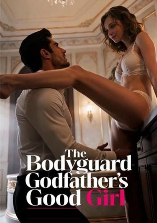 The Bodyguard Godfather'S Good Girl All Episode CineLatino Drama