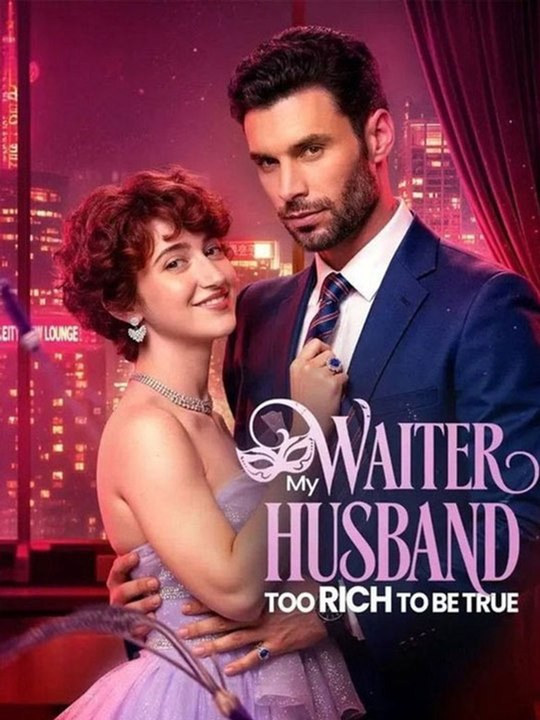 🔥🔥🔥🔥🔥My Waiter Husband Too Rich To Be True- Drama FULL MOVIES ENGLISH SUB🔥🔥🔥🔥🔥