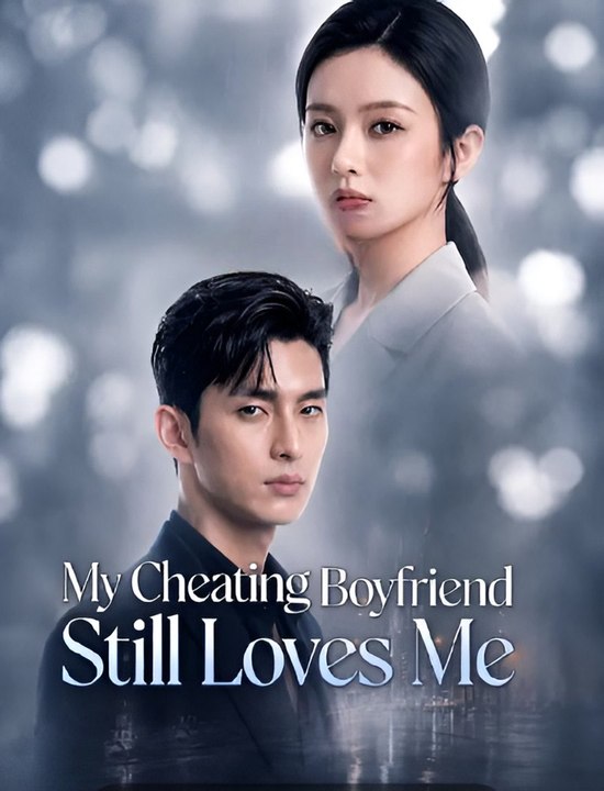 My Cheating Boyfriend Still Loves Me