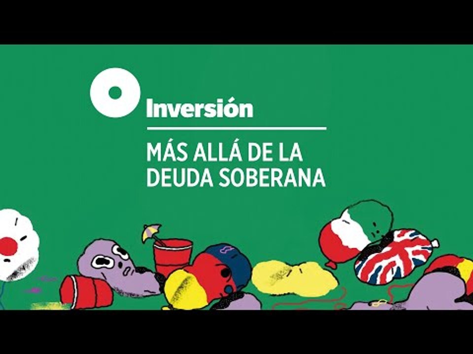 Más allá de la deuda soberana | Revista Inversión