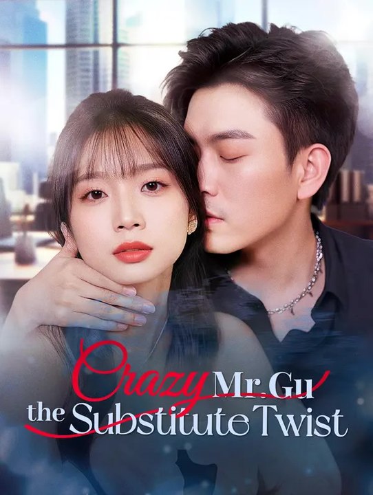 Crazy Mr. Gu, The Substitute Twist! | Serie Completa | Short Drama Italiano