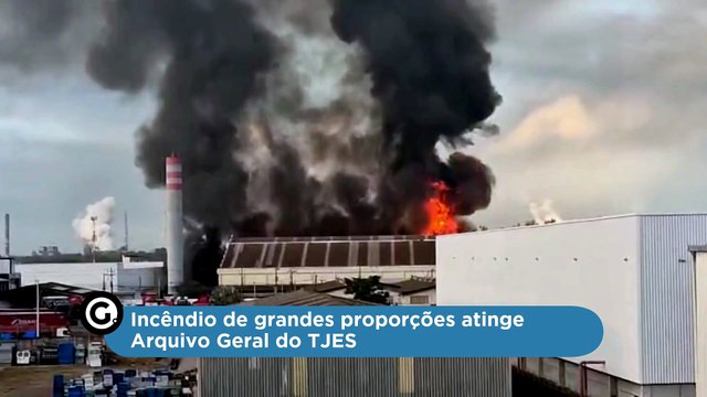 Incêndio de grandes proporções atinge Arquivo Geral do TJES