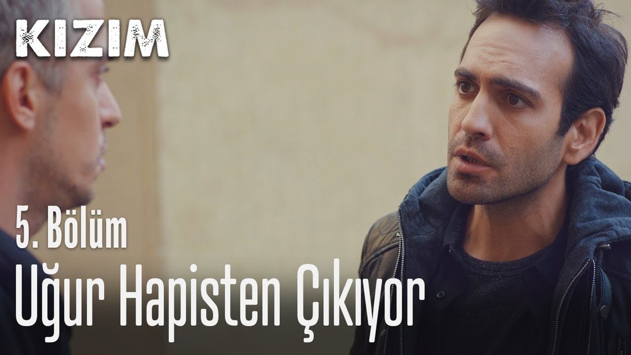 Uğur hapisten çıkıyor - Kızım 5.  Bölüm