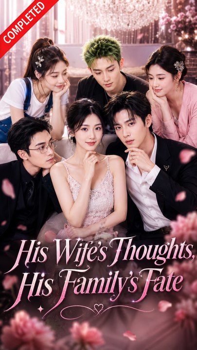 His Wife's Thoughts His Family's Fate Drama