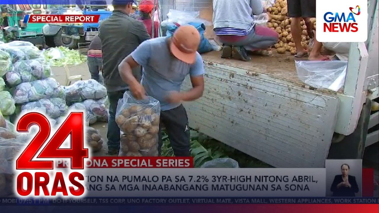 Inflation na pumalo pa sa 7.2% 3 yr-high nitong Abril, kabilang sa mga inaabangang matugunan sa SONA | 24 Oras