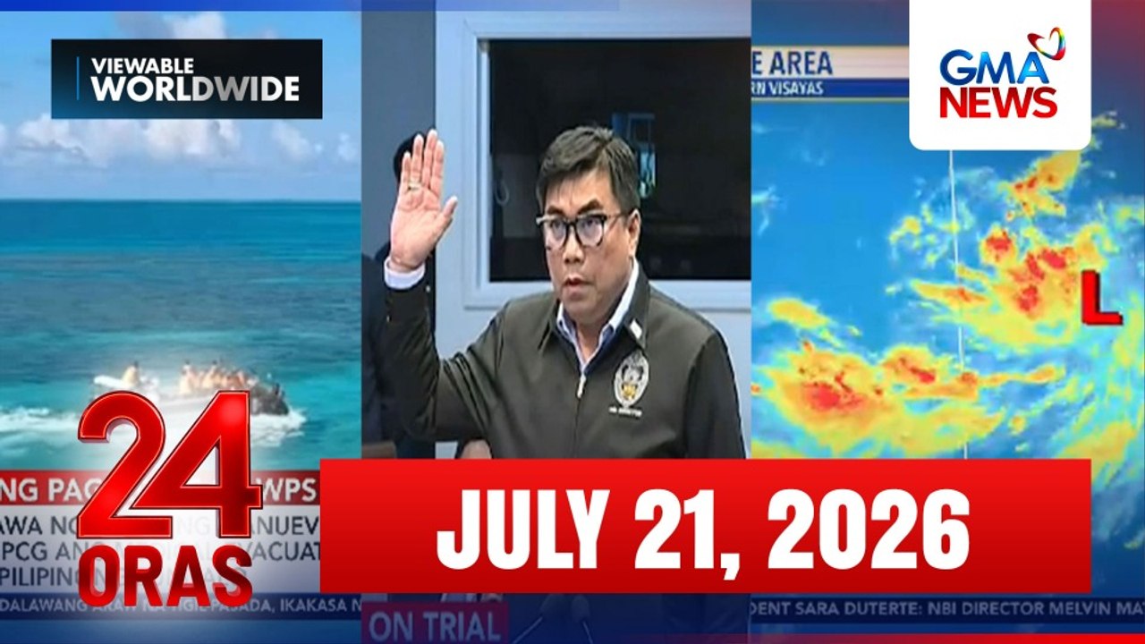 24 Oras Express: July 21, 2026 [HD]