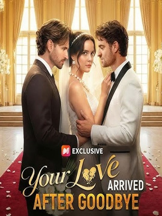 [Hot 2026🔥] Your Love Arrived after Goodbye 🔥🔥🔥FULL MOVIES ENGLISH SUB 2026