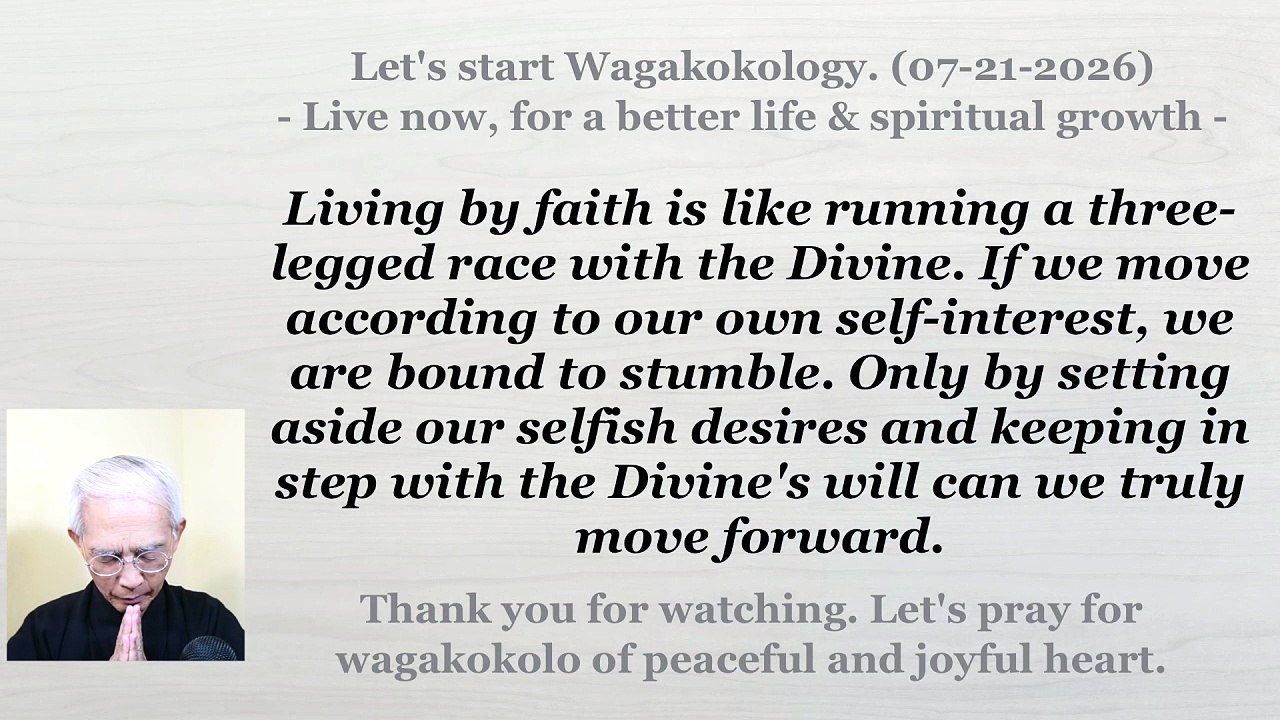 Walk hand in hand with the Divine—not with self-interest. 07-21-2026