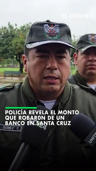 Policía revela el monto que robar0n de un banco en Santa Cruz