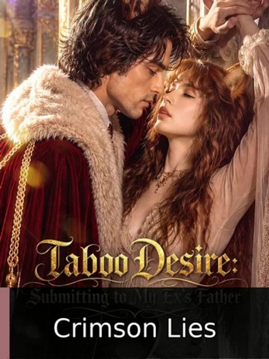 Taboo Desire: Submitting to My Ex's Father englishsubtitle fullfilm🍿🍿 Crimson Lies Full Episode | Golden Scene Media