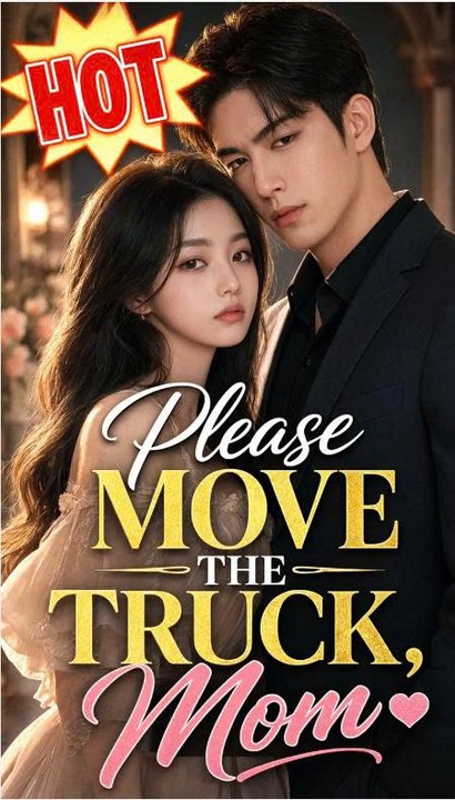 Please Move The Truck, Mom - Full