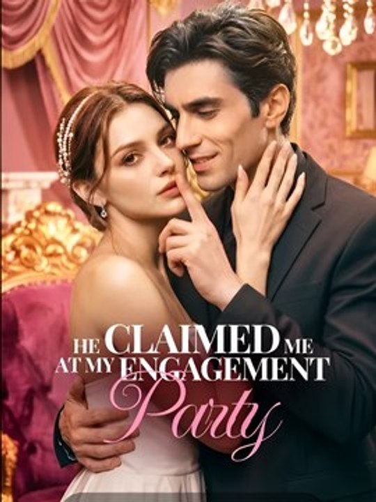 He Claimed Me at My Engagement Party-Drama FULL MOVIES ENGLISH SUB