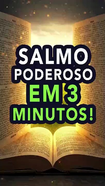 SALMO PODEROSO | 3 Minutos que Valem uma Vida