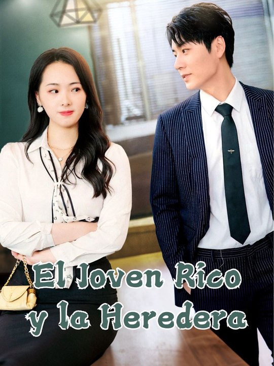 [Full] El Joven Rico y la Heredera En Español