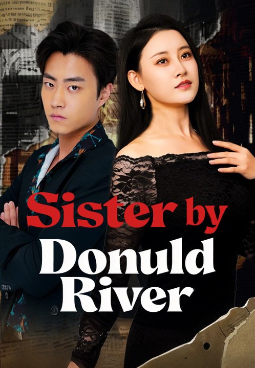 Sister by Donuld River | Full Series | Short Drama English