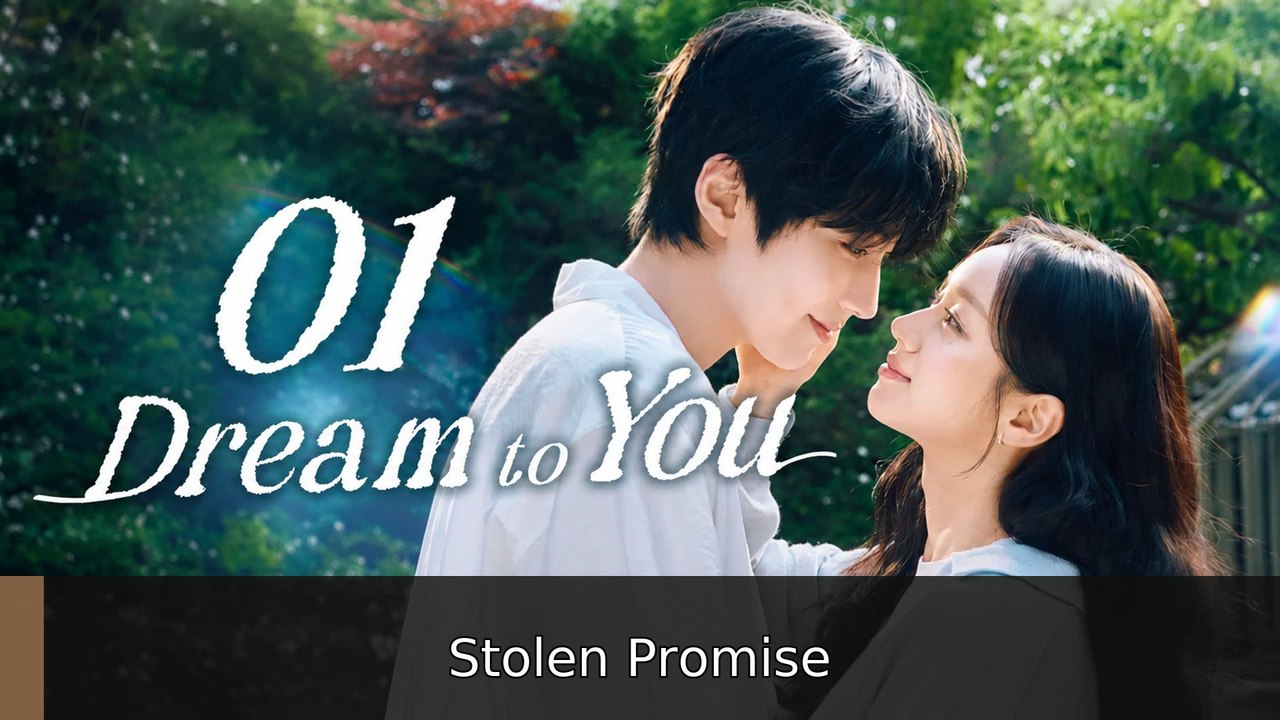 Dream to You Episode 1 | Stolen Promise