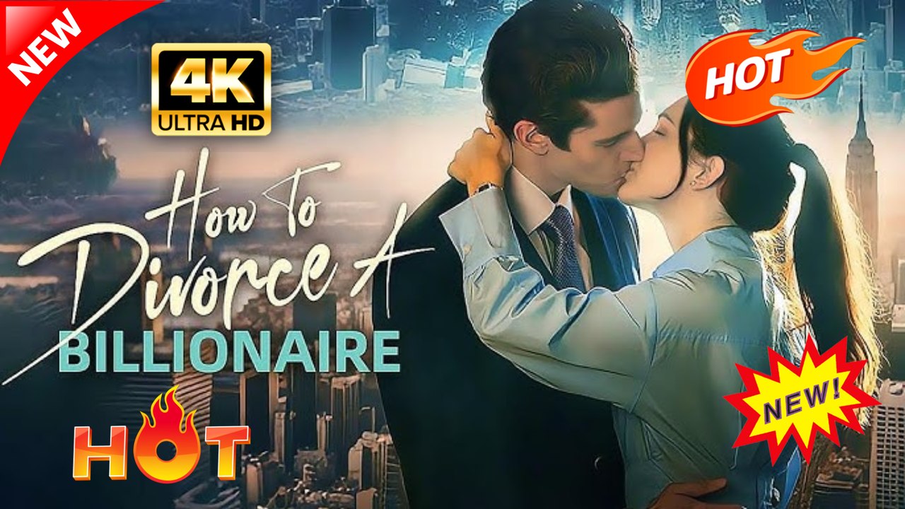 How to Divorce a Billionaire (Full Movie) | Hot Romance Dramatic 2026
