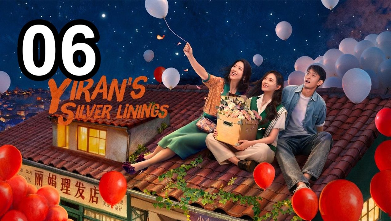 Yiran'S Silver Linings - Episode 6 Asian Series EN SUB