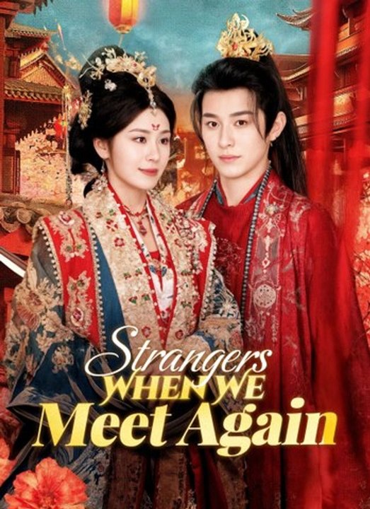 Strangers When We Meet Again | Full 50 Eps SD Drama 2026