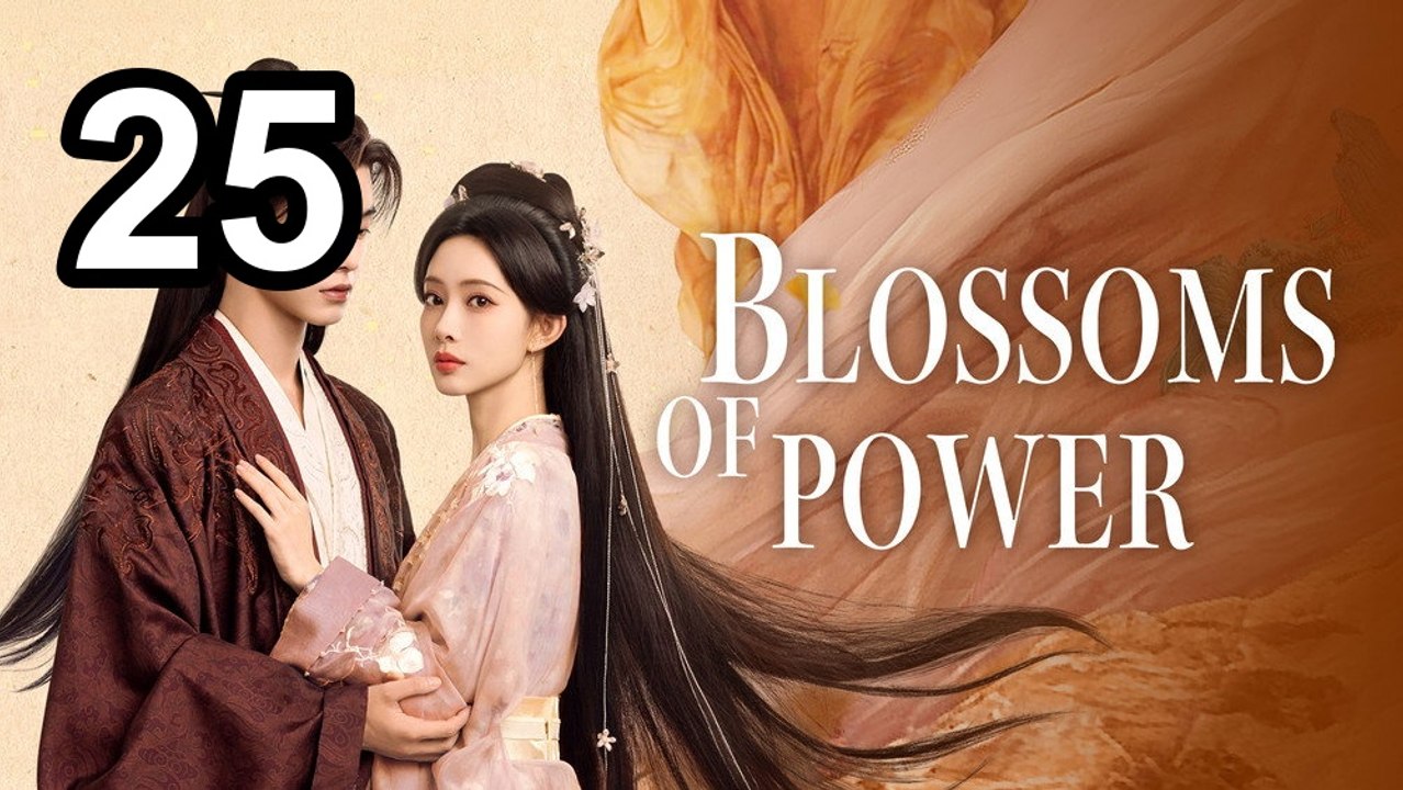 Blossoms Of Power - Episode 25 English Sub | Asian Series EN SUB Full Episode