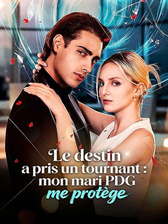 Le destin a pris un tournant : mon mari PDG me protège film complet