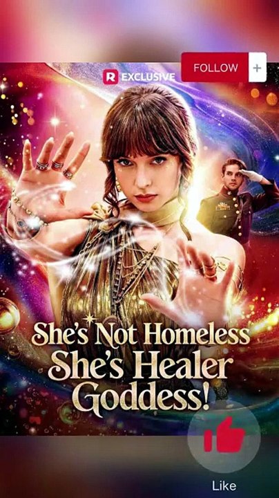 💥💥She's Not Homeless She's Healer Goddess - Rags To Rescue Dailymotion Video Streaming on ReelShort!!! [Full Movie]