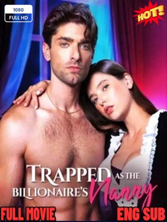 🔥Hot 2026 Trapped As The Billionaire's Nanny