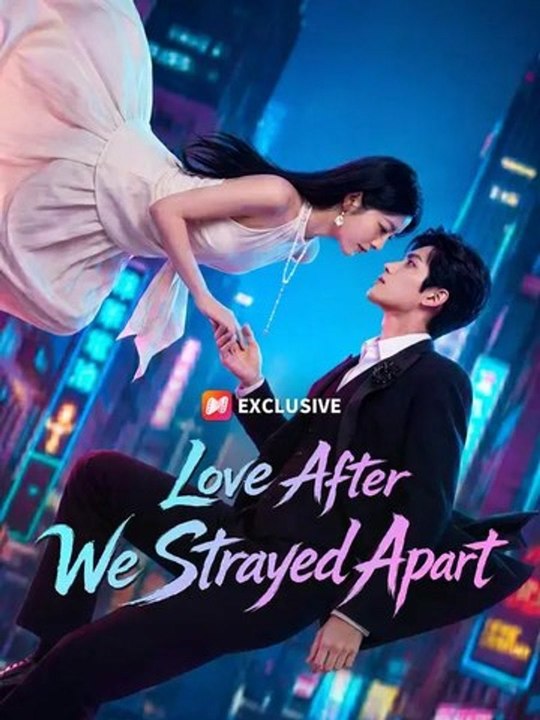 (Dubbed) Love After We Strayed Apart | Full Series | Short Drama English