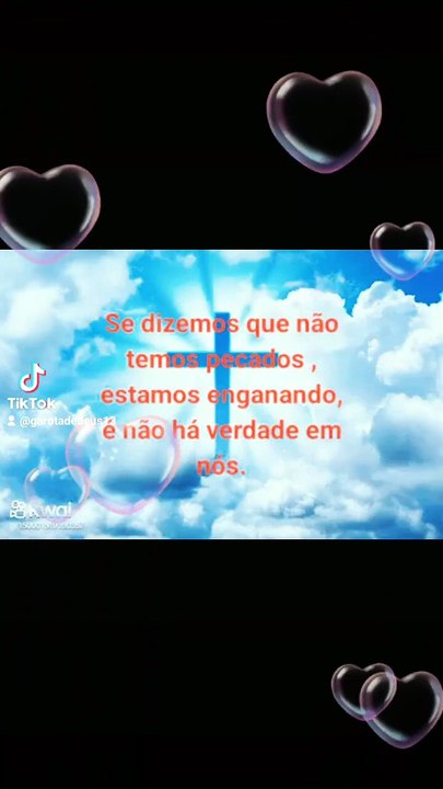 Se dizemos que não temos pecados, estamos enganando, é não há verdade em nós