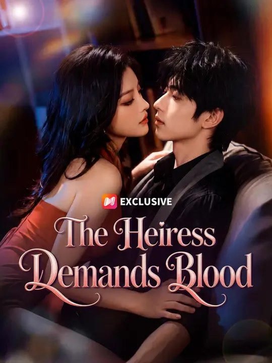 The Heiress Demands Blood Series English All Episode CineLatino Drama