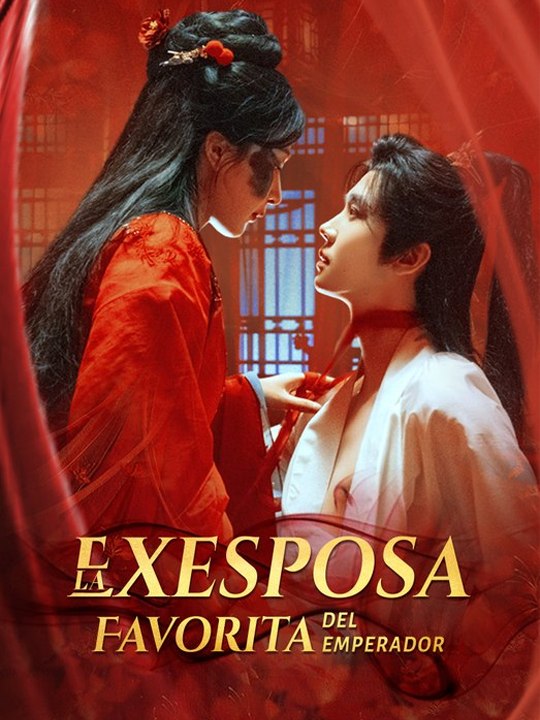 La Exesposa Favorita del Emperador - Drama Completo