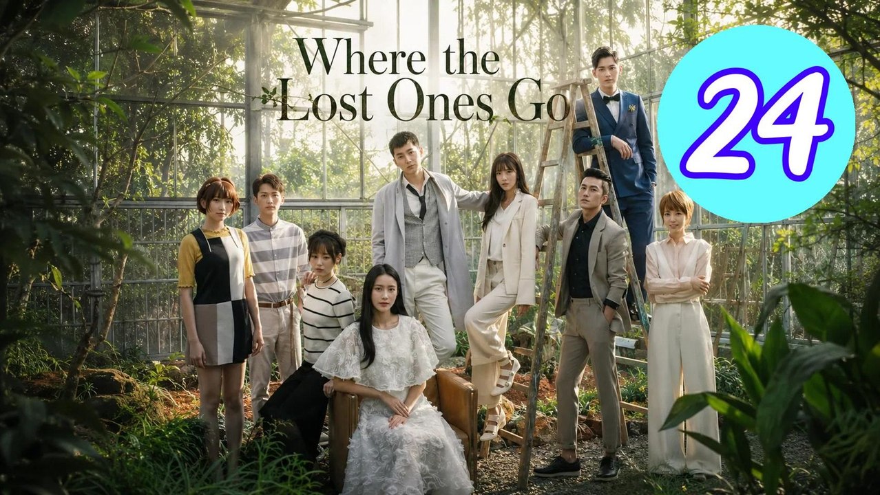 Where the Lost Ones Go Episode 24 Engsub