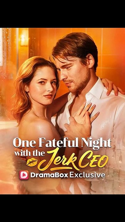 [Eng Sub]🔥One Fateful Night With The Jerk CEO - FULL | Reelshort - Power, Love, Secrets | Full Drama Dailymotion #reelshort [Full Movie]