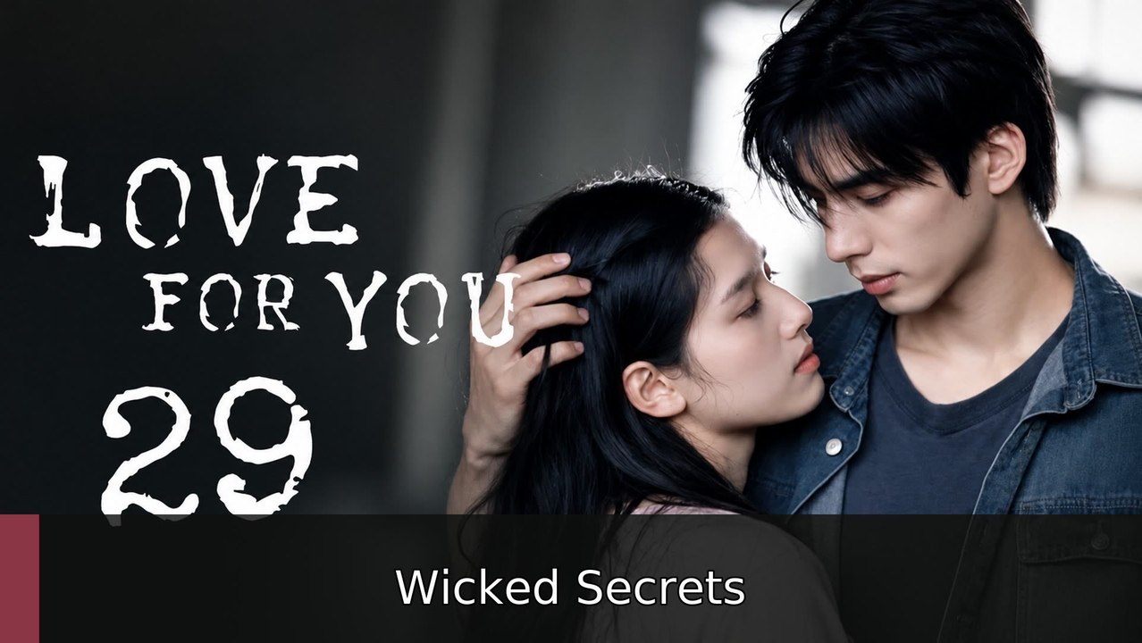 Love for You Ep 29 Eng Sub | Wicked Secrets