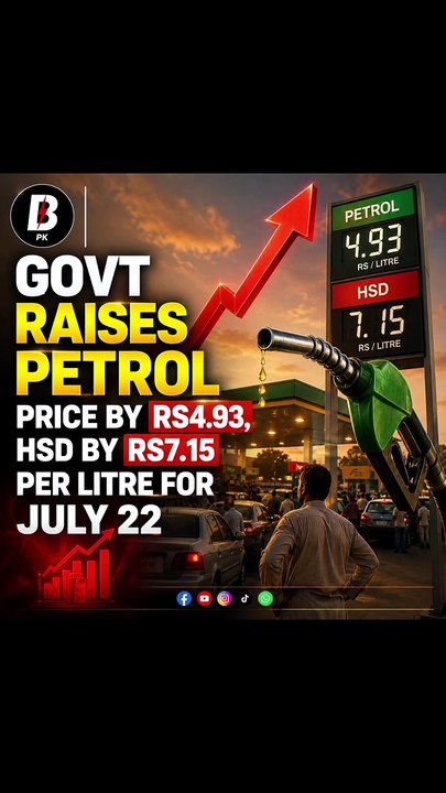Govt raises petrol price by Rs4.93, HSD by Rs7.15 per litre for July 22