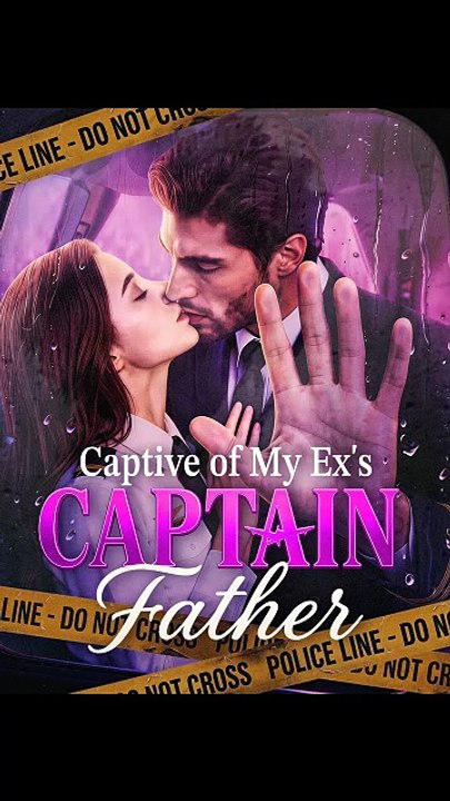Captive of My Ex's Captain Father [Full Movie]
