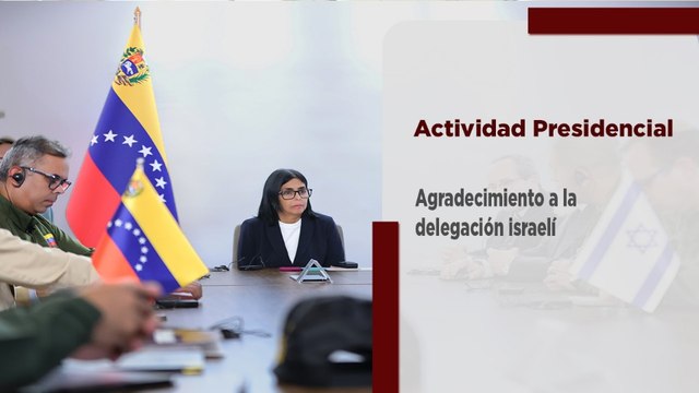 Presidenta Delcy Rodríguez agradece a delegación israelí por sus labores de búsqueda y rescate