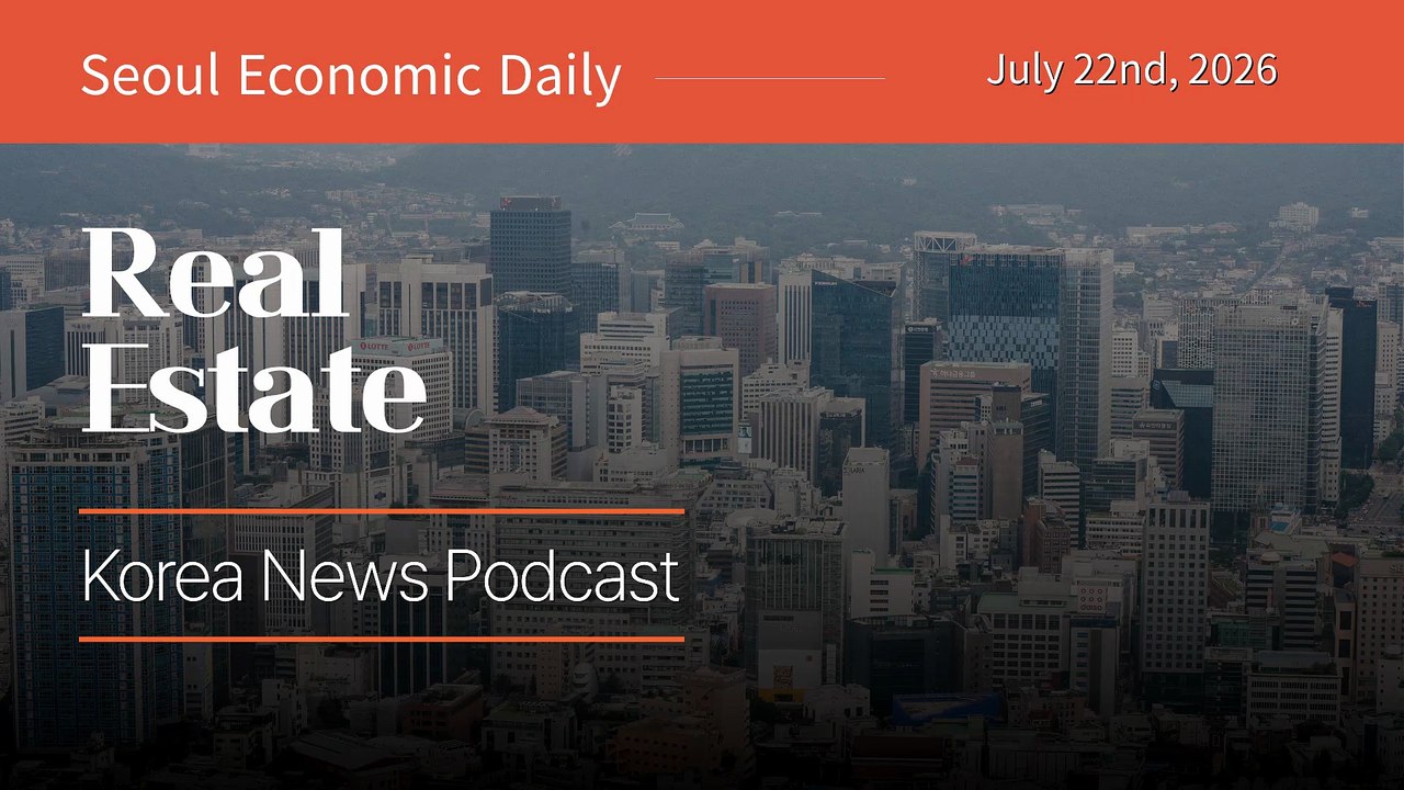 Seoul's Ultra-Luxury Homes Cross 10 Billion Won Again | July 22 2026