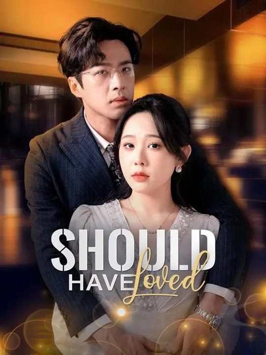 (Dubbed)Should Have Loved | Full Series | Short Drama English