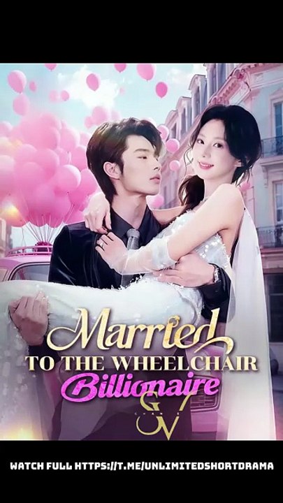 Married to the Wheelchair Billionaire [Full Movie]