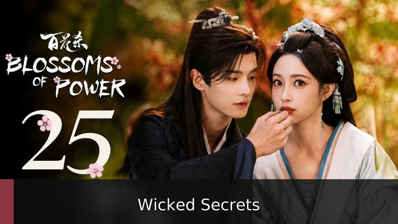 Blossoms of Power Ep 25 Eng Sub | Wicked Secrets