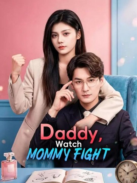Daddy, Watch Mommy Fight | Full Series | Short Drama English