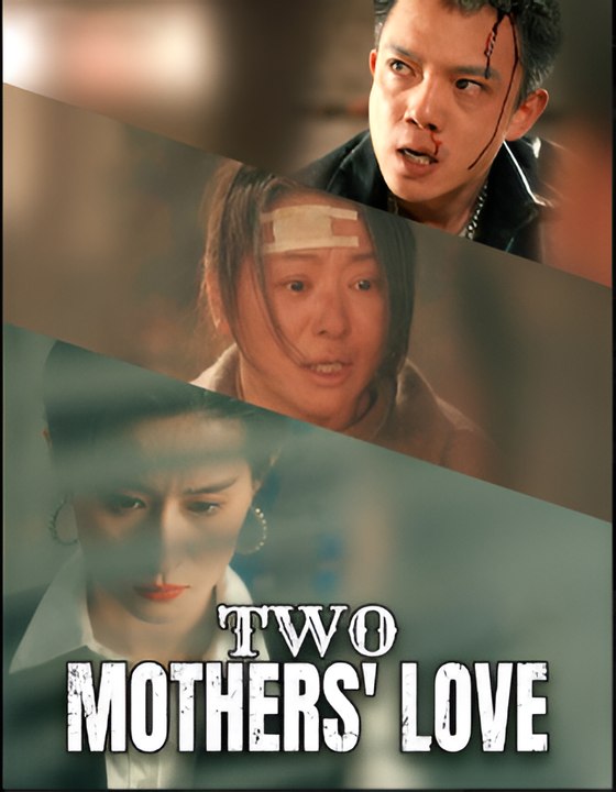 Two Mothers’ Love- Drama FULL MOVIES ENGLISH SUB