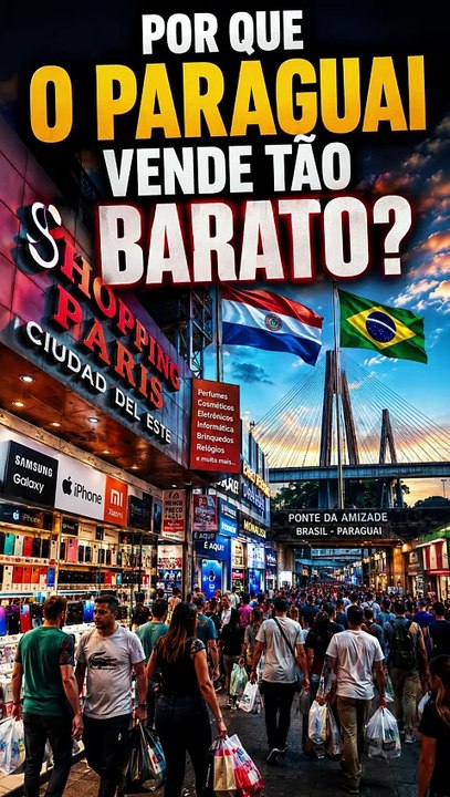 Por que o COMÉRCIO do Paraguai atrai milhões de brasileiros 🇵🇾🛍️