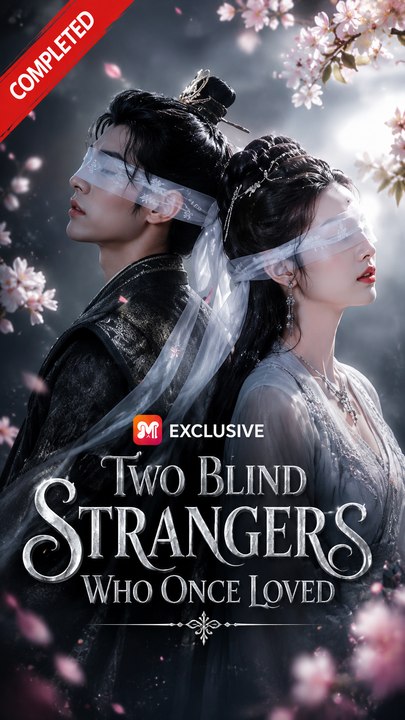 Two Blind Strangers Who Once Loved- Full Drama Movie English Sub
