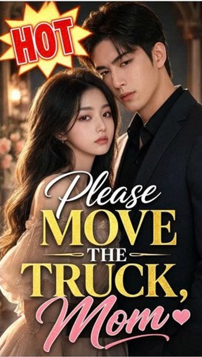 Please Move The Truck, Mom - Full
