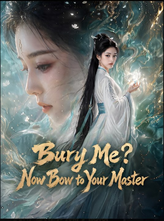 Bury Me! Now Bow to Your Master