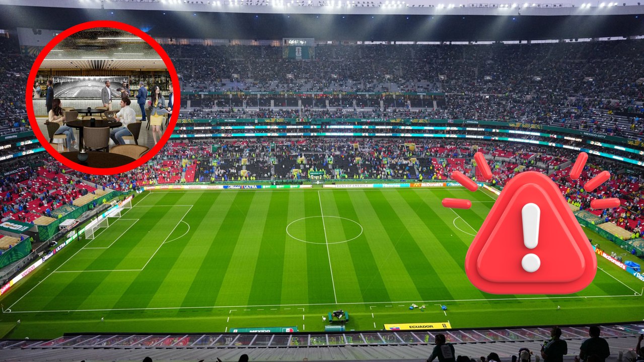 Estadio Azteca de nuevo en problemas: Las zonas de Hospitality son la causa del conflicto