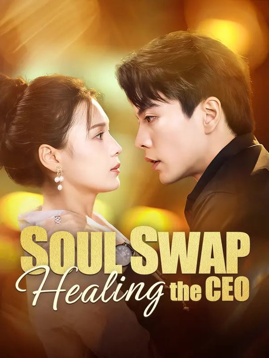 Soul Swap: Healing the CEO | Série Complète | Short Drama Français