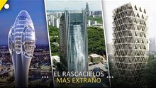 Los rascacielos más extraños del mundo